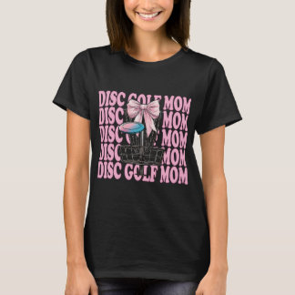 Disc Golf Mom Mama Mother's Day Discgolf Coquette  T-shirt