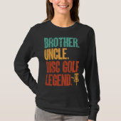 Disc Golf Player Brother Uncle Disc Golf Legend T-shirt (Voorkant)