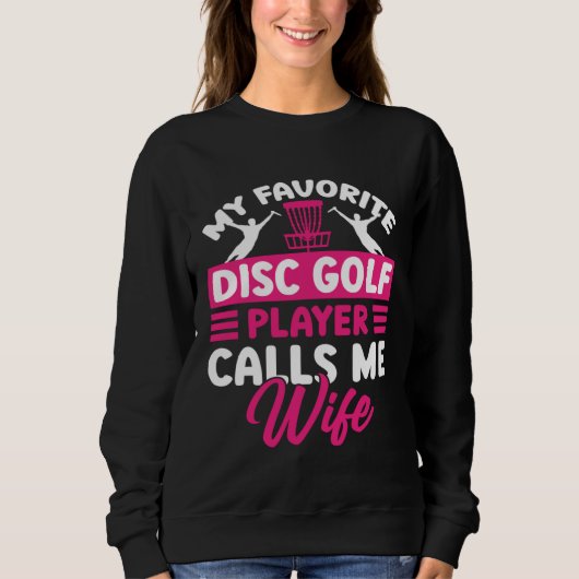 Disc Golf Player Calls Me Wife Golfing Golfer Grap Trui (Voorkant)