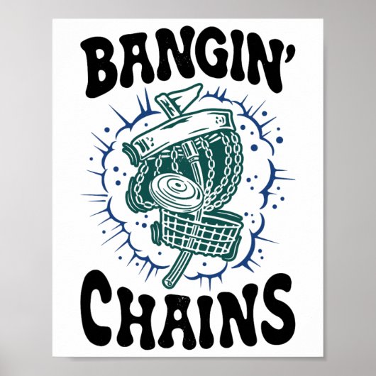 Disc Golf Player Gezegde Bangin' Chains Funny Golf Poster (Voorkant)