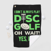 Disc Golf Player | I Do Not Always Play Disc Golf Golfhanddoek (Insitu)