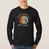 Disc Golf Quotes Graphic Disc Golf Player Disc Gol T-shirt (Voorkant)