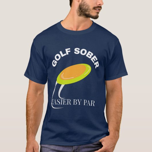 Disc Golf Sober Funny Golfing Quote T-shirt (Voorkant)