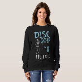 Disc Golf Til' I Die Recreational Tosser Disk Golf Trui (Voorkant volledig)