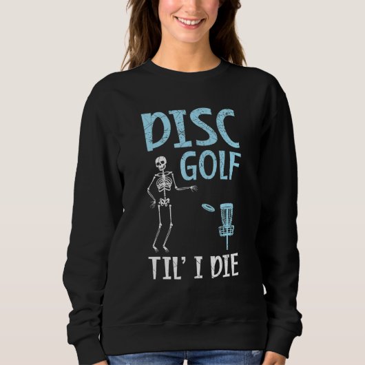 Disc Golf Til' I Die Recreational Tosser Disk Golf Trui (Voorkant)