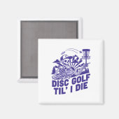 Disc Golf Tot Ik Sterf Grappige Disc Golfer Vliege Magneet (Voorkant / Achterkant)