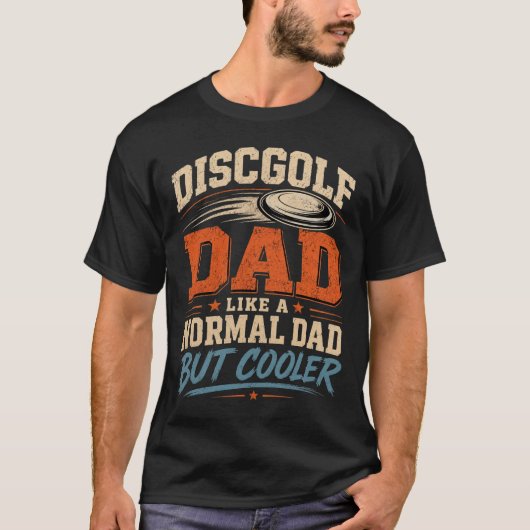 Disc Golf Vader Als Een Normale Vader Maar Koeler T-shirt (Voorkant)
