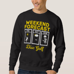 Disc Golf Weekend Forecast Play Frisbee Flying Dis Trui