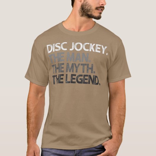 Disc Jockey DJ Het Man Myth Legend Gift T-shirt (Voorkant)