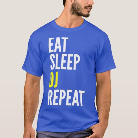 Disc Jockey Funny Gift - Eat Sleep DJ Repeat T-shirt (Voorkant)