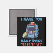 Discgolf Ik heb te veel discs G Discgolfspeler  Magneet (Voorkant / Achterkant)