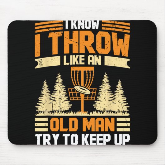 Discgolf, ik weet dat ik als een oude man gooi, pr muismat (Voorkant)