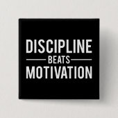 Discipline Beats Motivation - Inspirerend Vierkante Button 5,1 Cm (Voorkant)