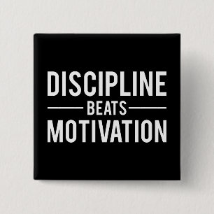 Discipline Beats Motivation - Inspirerend Vierkante Button 5,1 Cm
