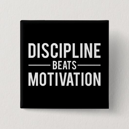 Discipline Beats Motivation - Inspirerend Vierkante Button 5,1 Cm (Voorkant)