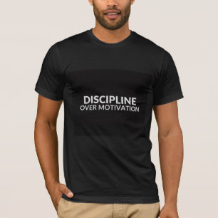 Discipline Boven Motivatie T-shirt