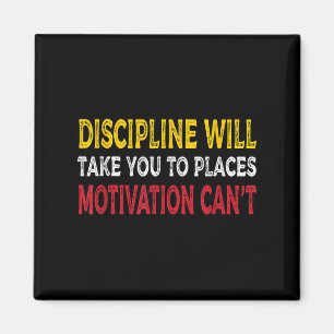 Discipline brengt je naar plaatsen waar motivatie magneet