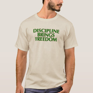 Discipline brengt vrijheid T-shirt