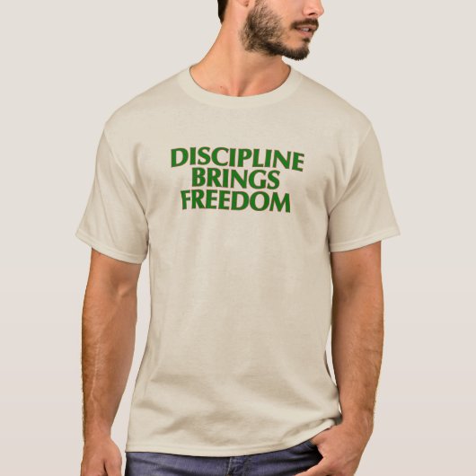 Discipline brengt vrijheid T-shirt (Voorkant)
