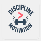 DIscipline Greater than Motivation- Gym Fitness  Vierkante Sticker (Voorkant)