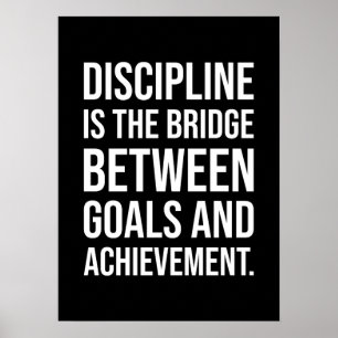 Discipline is de brug tussen doelen en bereiken poster