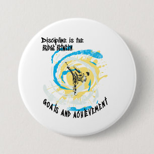 Discipline is de brug tussen doelen en vechtkunst ronde button 7,6 cm