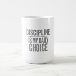 Discipline is mijn dagelijkse keuze – Motivatie vo Koffiemok