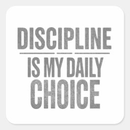 Discipline is mijn dagelijkse keuze – Motivatie vo Vierkante Sticker