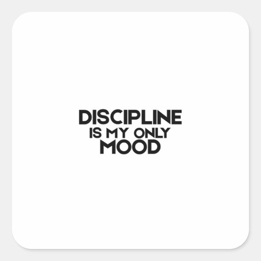 Discipline Is Mijn Enige Stemming Minimalist  Vierkante Sticker (Voorkant)