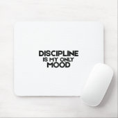 Discipline Is My Only Mood Minimalist Mouse Pad Muismat (Met muis)