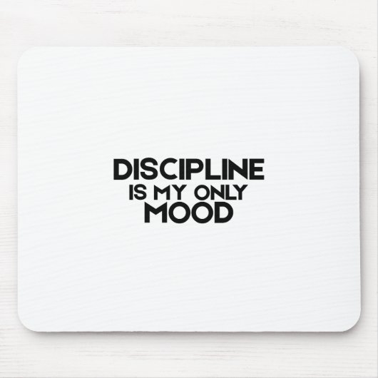 Discipline Is My Only Mood Minimalist Mouse Pad Muismat (Voorkant)