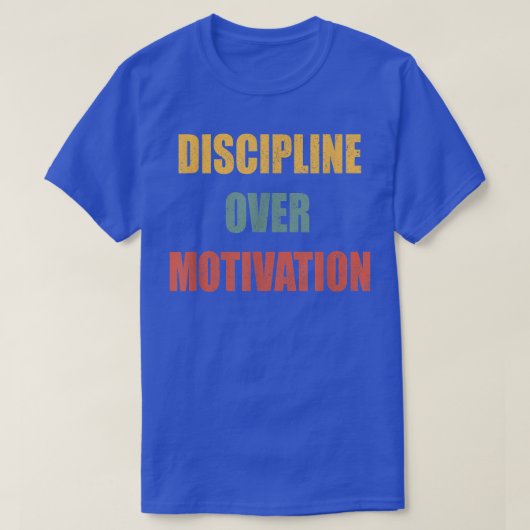 Discipline over motivatie t-shirt (Design voorkant)