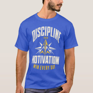 Discipline Over Motivatie T-Shirt | Motiverend