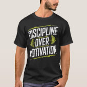 Discipline Over Motivation Gym Bodybuilder Weightl T-shirt (Voorkant)