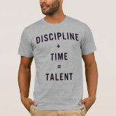 Discipline + Tijd = Talent T-shirt (Voorkant)