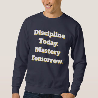 Discipline Vandaag Meesterschap Morgen T-shirt