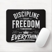 Discipline Vandaag Vrijheid Morgen Muismat (Met muis)