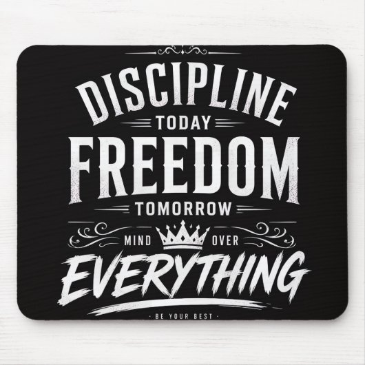 Discipline Vandaag Vrijheid Morgen Muismat (Voorkant)