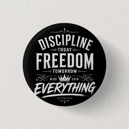 Discipline Vandaag, Vrijheid Morgen Ronde Button 3,2 Cm (Voorkant)