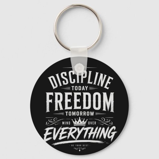 Discipline Vandaag Vrijheid Morgen Sleutelhanger (Voorkant)