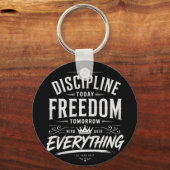 Discipline Vandaag Vrijheid Morgen Sleutelhanger (Voorkant)