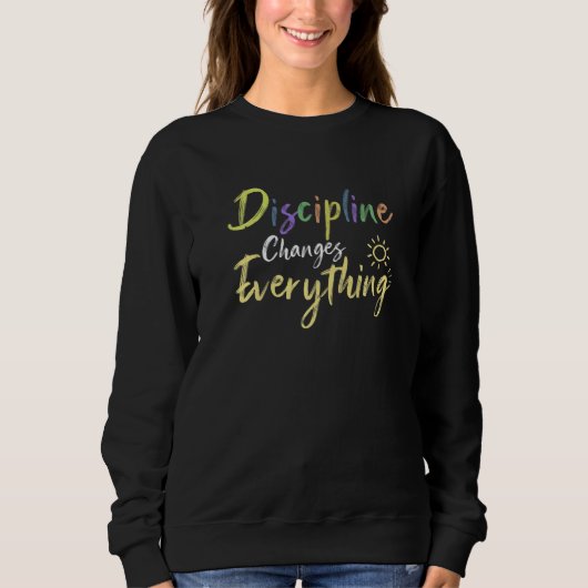 Discipline verandert alles Quote Positief Dank Trui (Voorkant)