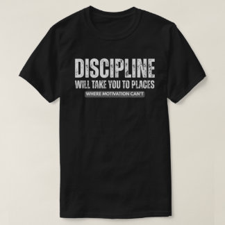 Discipline zal je ver brengen – Motiverende quote T-shirt