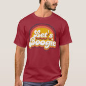 Disco 1970s Retro Lets Boogie Typografisch Ontwerp T-shirt (Voorkant)