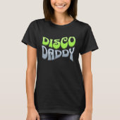 Disco Daddy Cool Groovy Funky Retro 70s Party  Dad T-shirt (Voorkant)