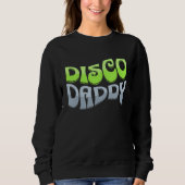 Disco Daddy Cool Groovy Funky Retro 70s Party  Dad Trui (Voorkant)