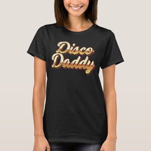 Disco Daddy Retro Dancing Party 70s 80s 90 T-shirt (Voorkant)