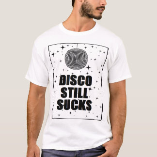 Disco still Sucks T-shirt
