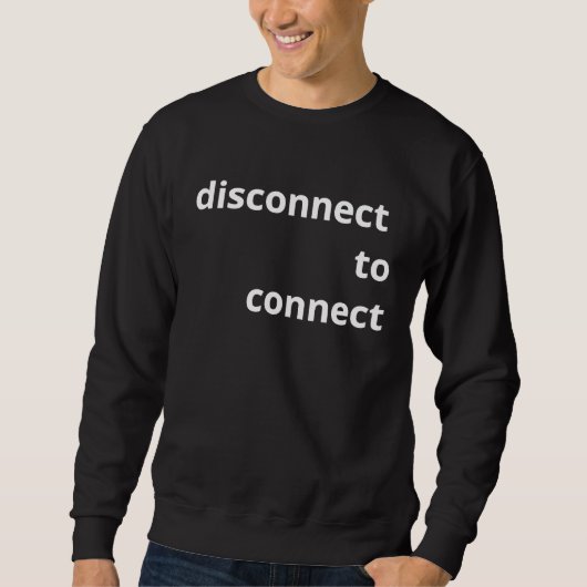 DISCONNECT TO CONNECT Hiatus, offline, Social con Trui (Voorkant)
