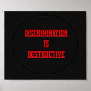 Discriminatie is een destructief Poster